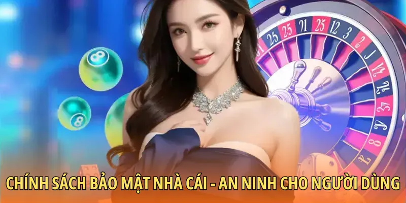 Chính sách bảo mật - an ninh cho người dùng