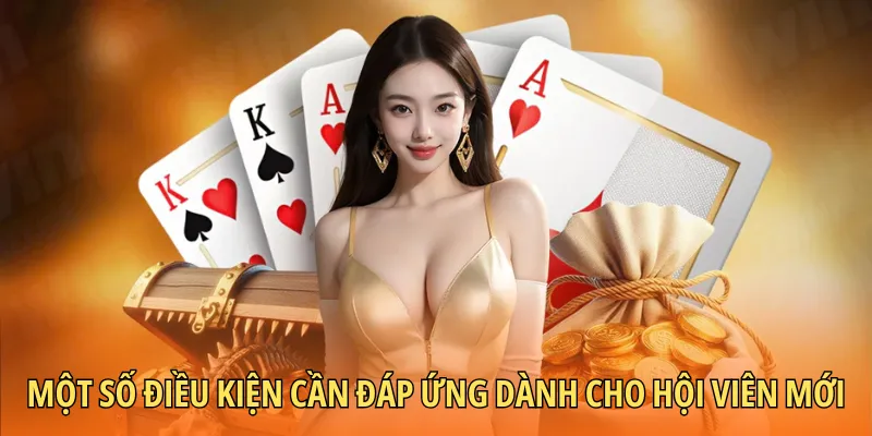 Một số điều kiện cần đáp ứng dành cho hội viên mới