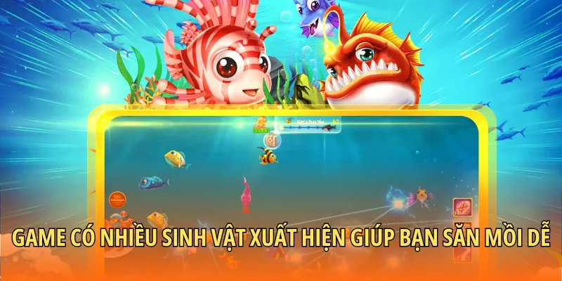 Game có nhiều sinh vật xuất hiện giúp bạn săn mồi dễ dàng