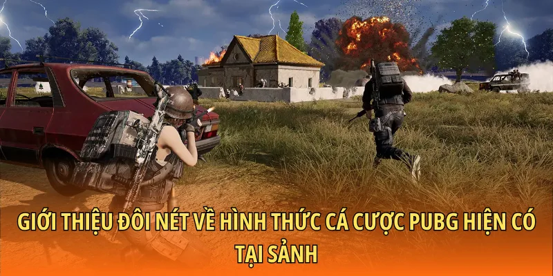 Giới thiệu đôi nét về hình thức cá cược PUBG hiện có tại sảnh