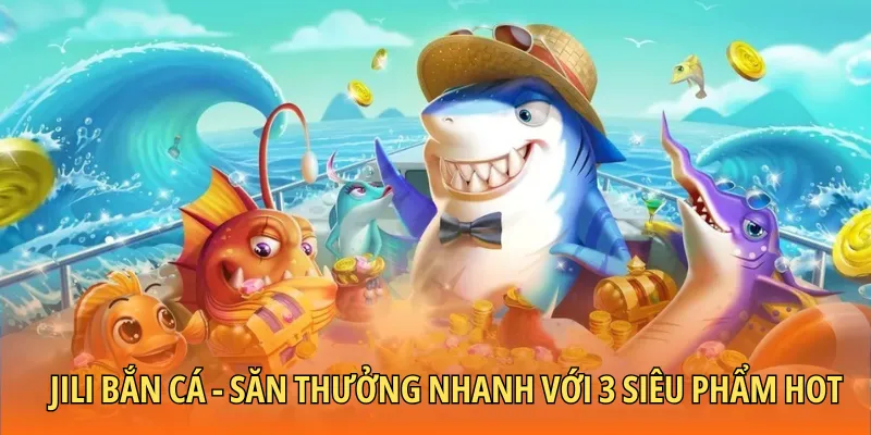 JILI Bắn cá