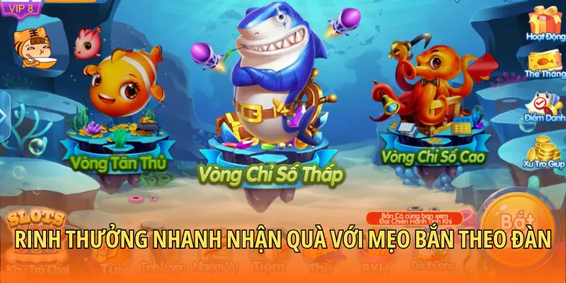 Rinh thưởng nhanh nhận quà khủng với mẹo bắn theo đàn