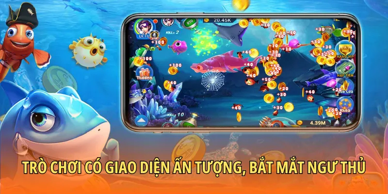 Trò chơi có giao diện ấn tượng, bắt mắt ngư thủ
